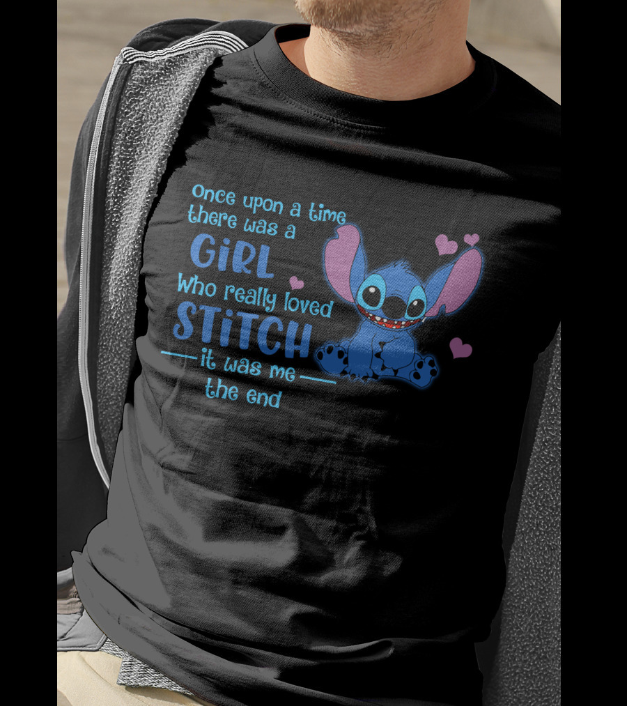 Once Upon A Time There Was A Girl Who Really Loved Stitch It Was Me The End T-Shirt