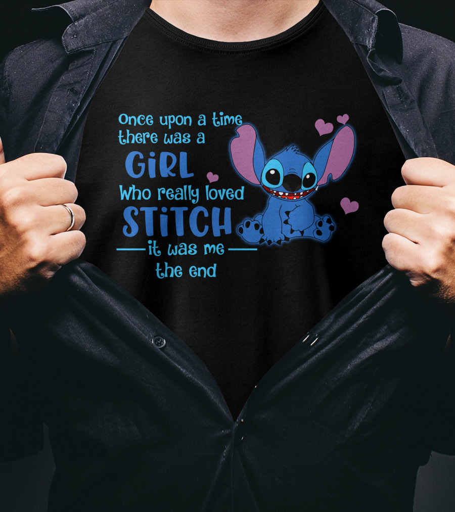 Once Upon A Time There Was A Girl Who Really Loved Stitch It Was Me The End T-Shirt