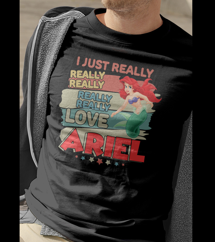 I Just Really Really Really Really Really Love Ariel T-Shirt