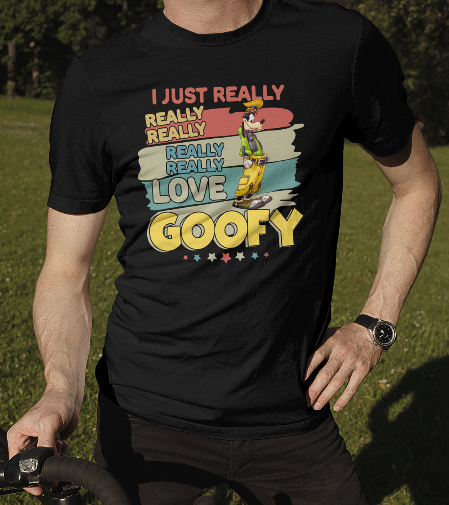 I Just Really Really Really Really Love Goofy T-Shirt