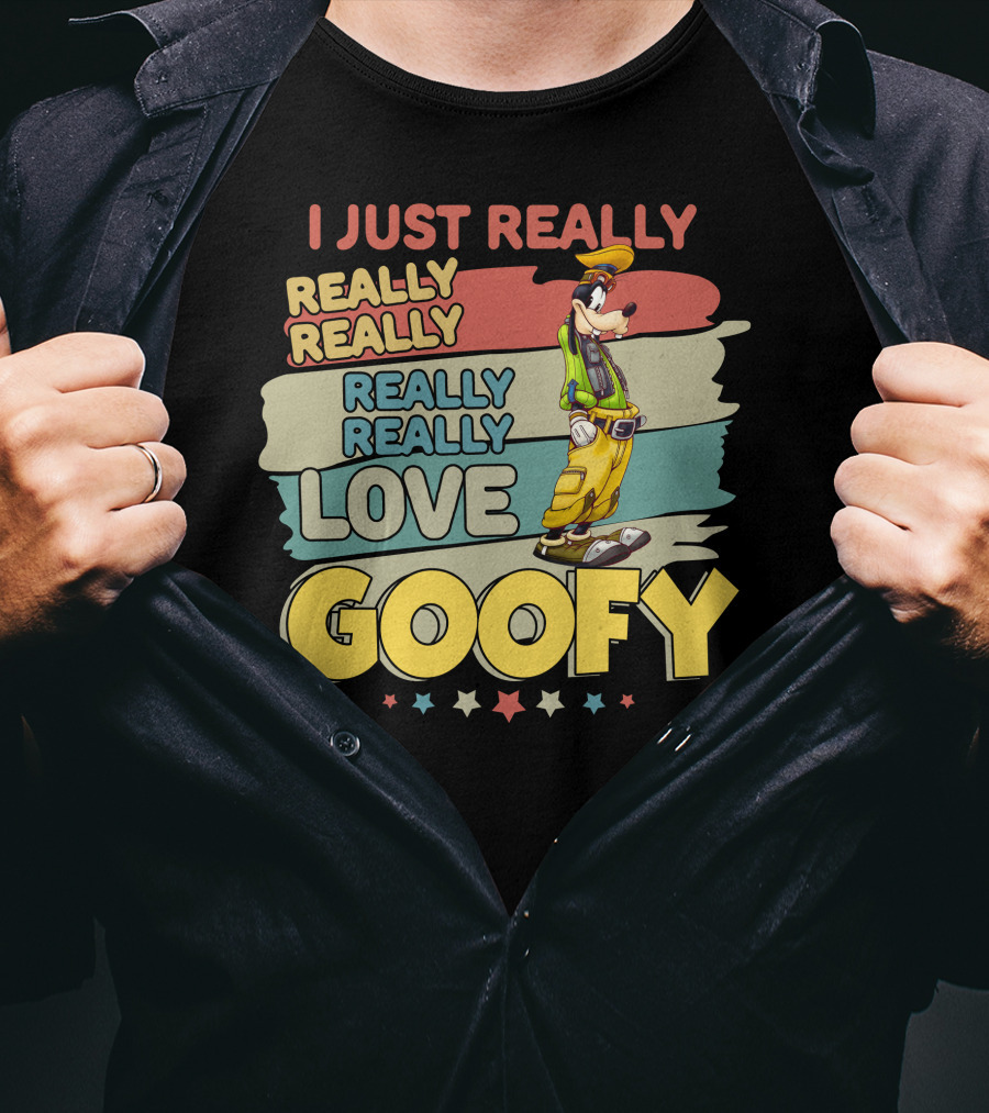 I Just Really Really Really Really Love Goofy T-Shirt