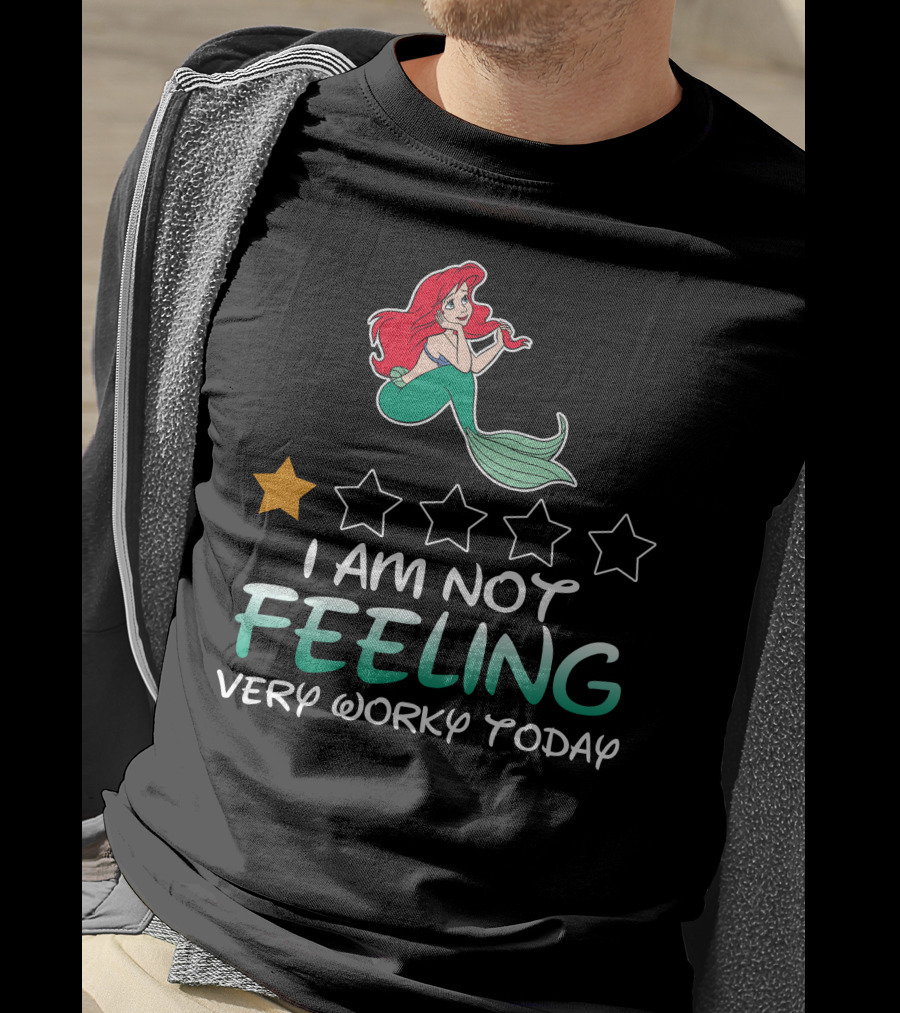 Ariel I Am Not Feeling Very Worky Today With One Star Rating T-Shirt