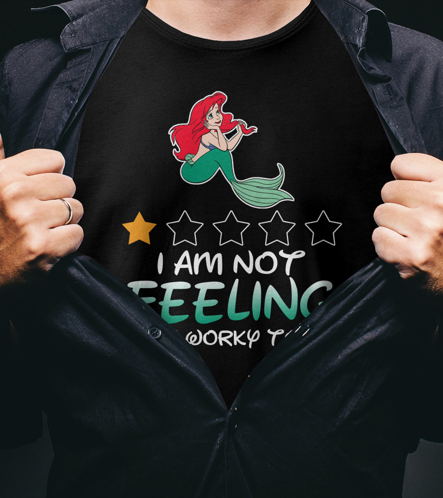 Ariel I Am Not Feeling Very Worky Today With One Star Rating T-Shirt