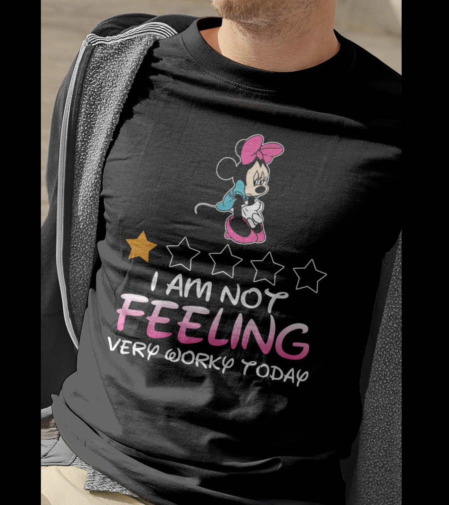 I Am Not Feeling Very Worky Today Minnie 1 Star Rating T-Shirt