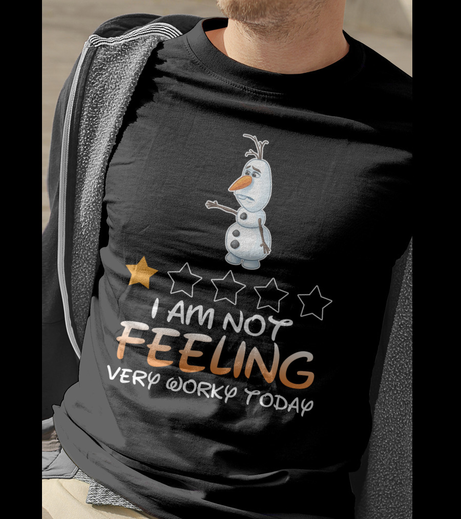 I Am Not Feeling Very Worky Today Olaf One Star Rating T-Shirt