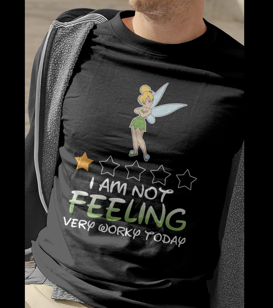 Tinker Bell I Am Not Feeling Very Worky Today One Star Rating T-Shirt