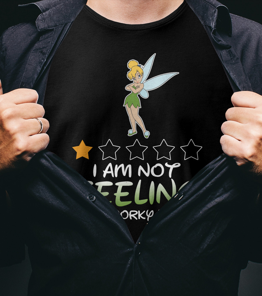 Tinker Bell I Am Not Feeling Very Worky Today One Star Rating T-Shirt