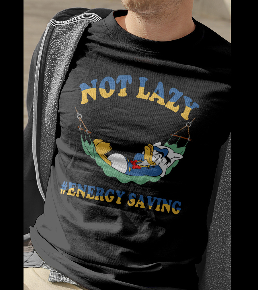 Not Lazy #Energy Saving Donald Duck Hammock T-Shirt