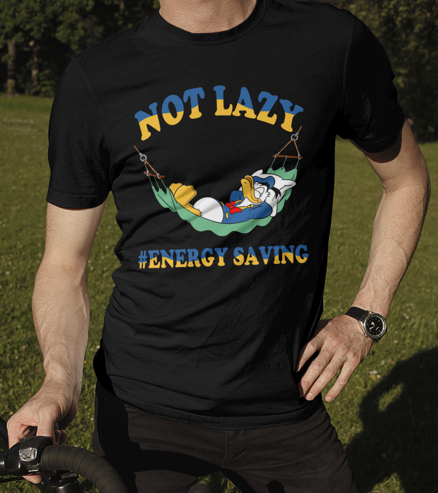 Not Lazy #Energy Saving Donald Duck Hammock T-Shirt