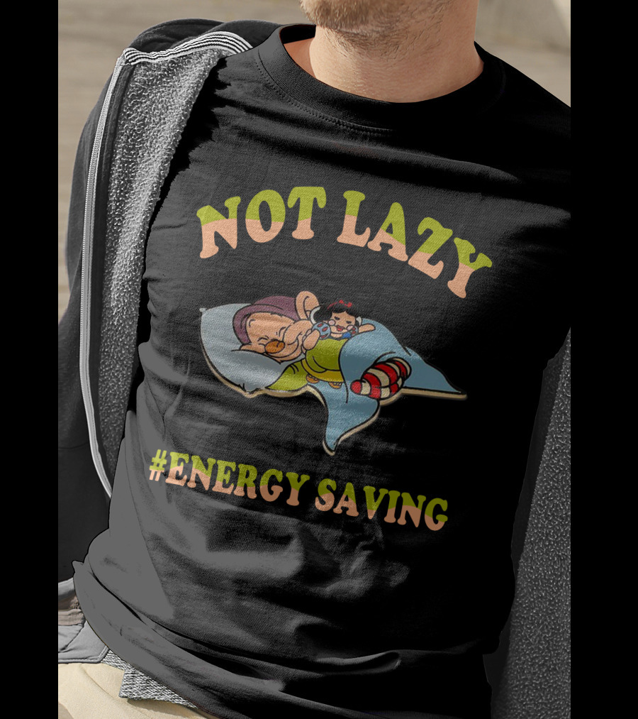 Not Lazy #Energy Saving T-Shirt