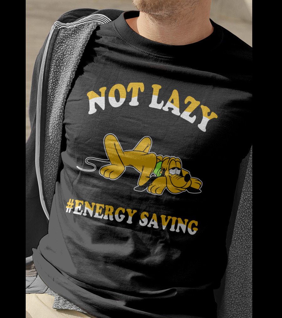 Not Lazy #Energy Saving Pluto T-Shirt