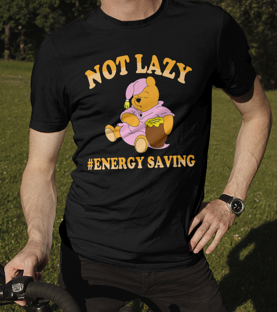 Not Lazy Pooh Energy Saving Pajamas T-Shirt