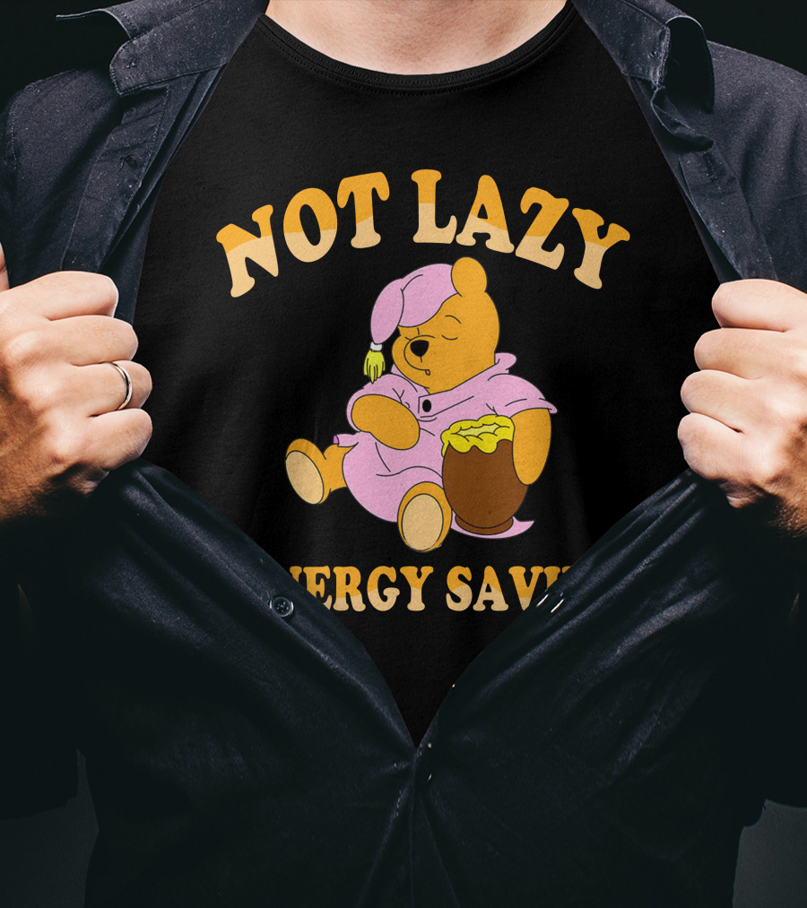 Not Lazy Pooh Energy Saving Pajamas T-Shirt