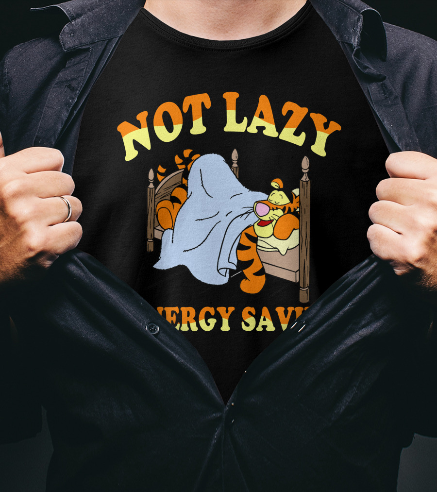 Not Lazy #Energy Saving Tigger T-Shirt