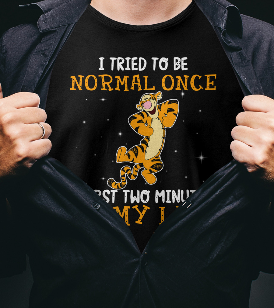 Tigger I Tried To Be Normal Once Worst Two Minutes Of My Life T-Shirt