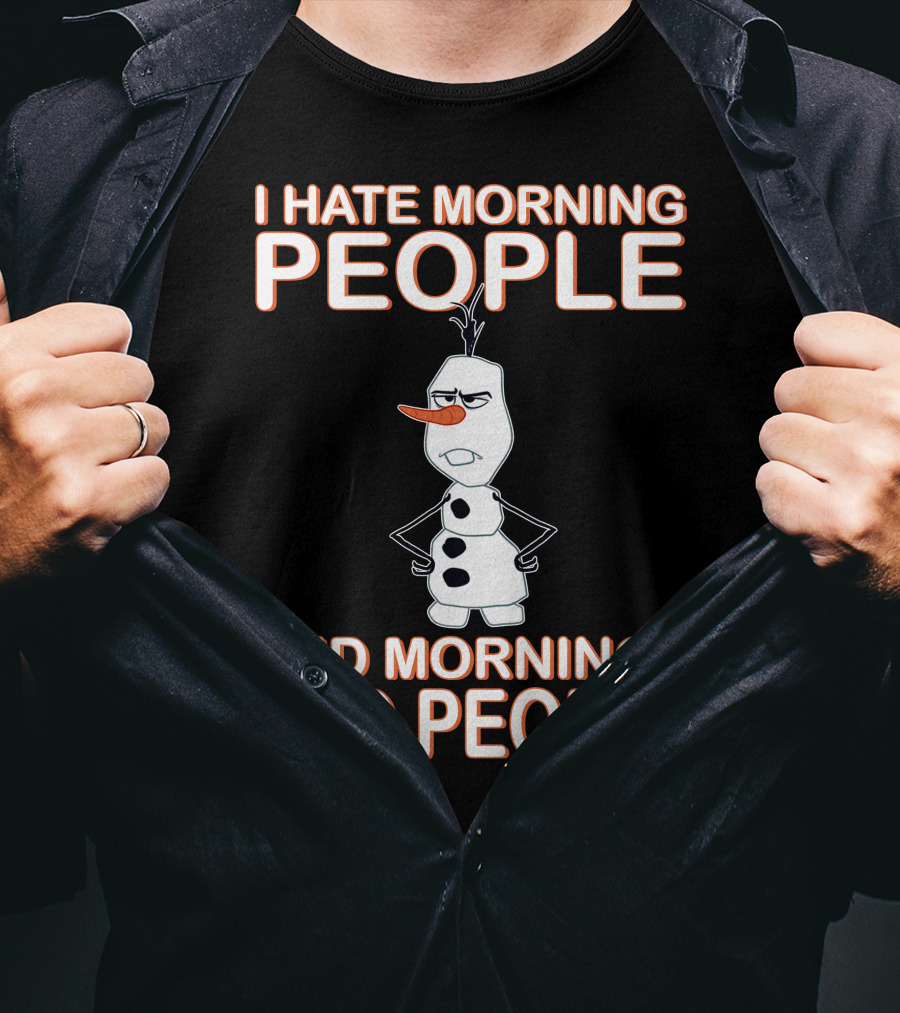 I Hate Morning People And Mornings And People Olaf Disney Frozen T-Shirt