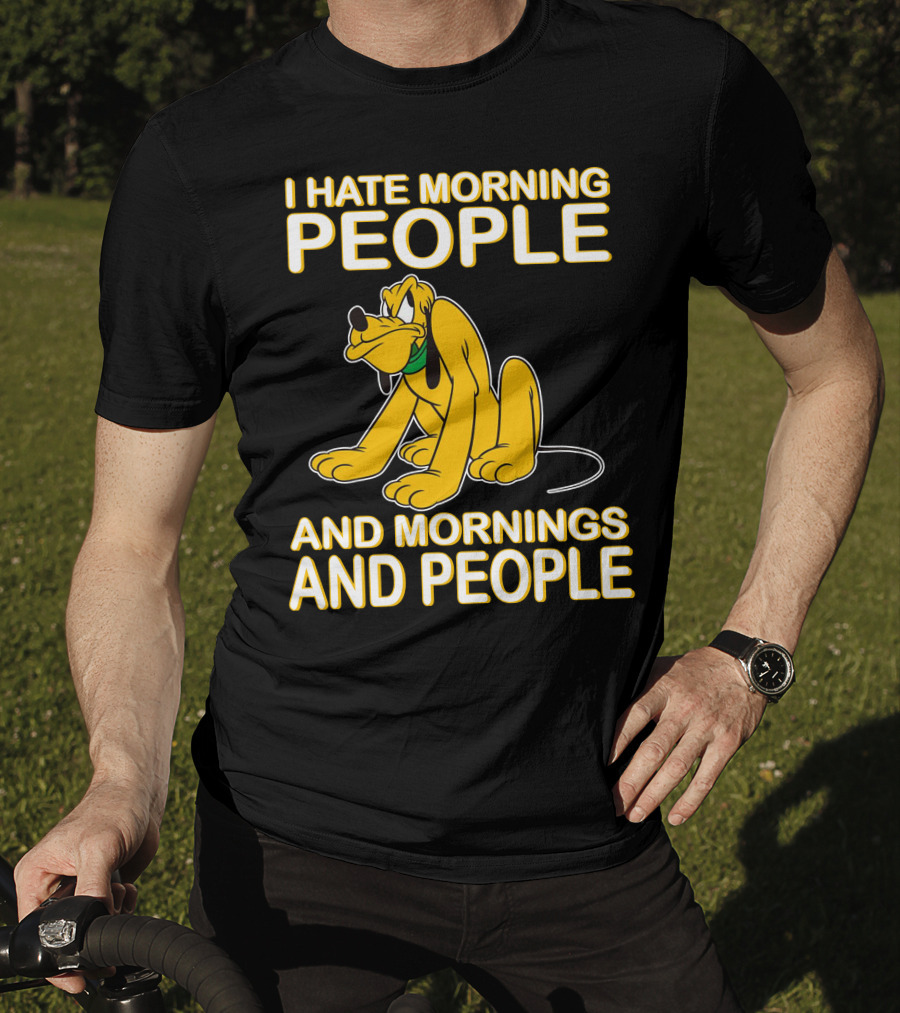 I Hate Morning People And Mornings And People Pluto T-Shirt
