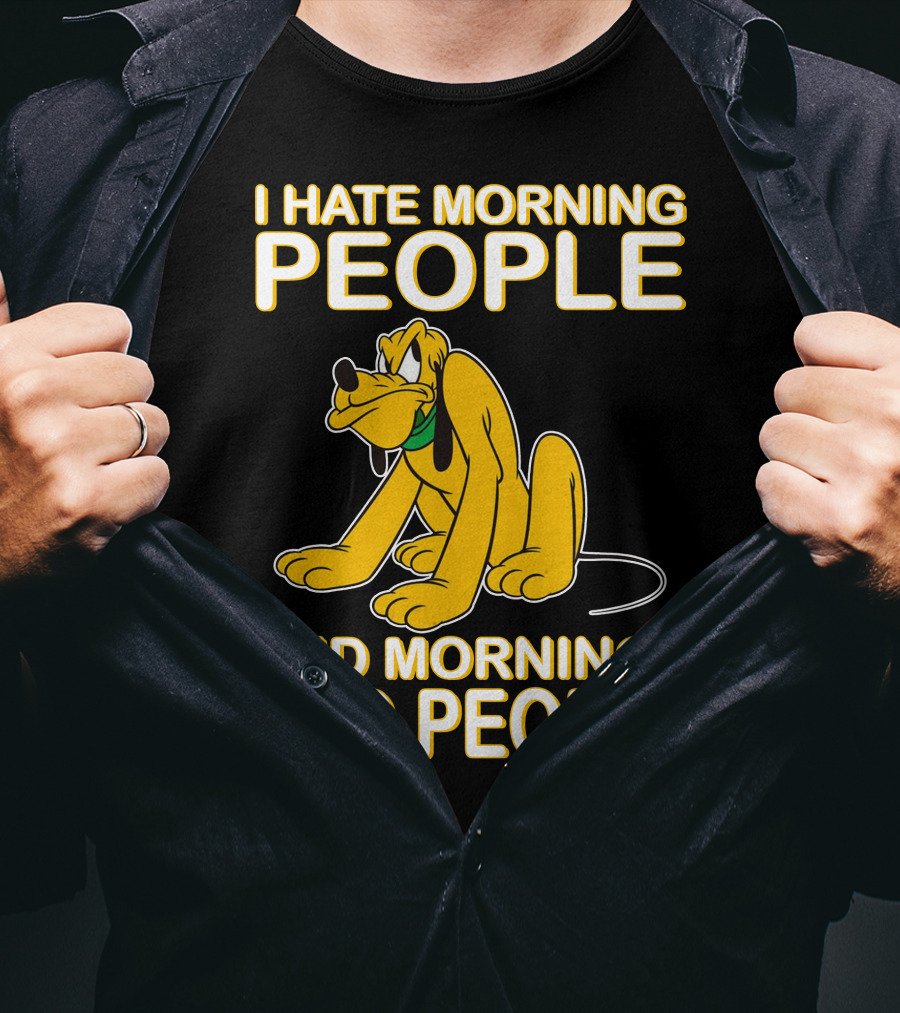 I Hate Morning People And Mornings And People Pluto T-Shirt