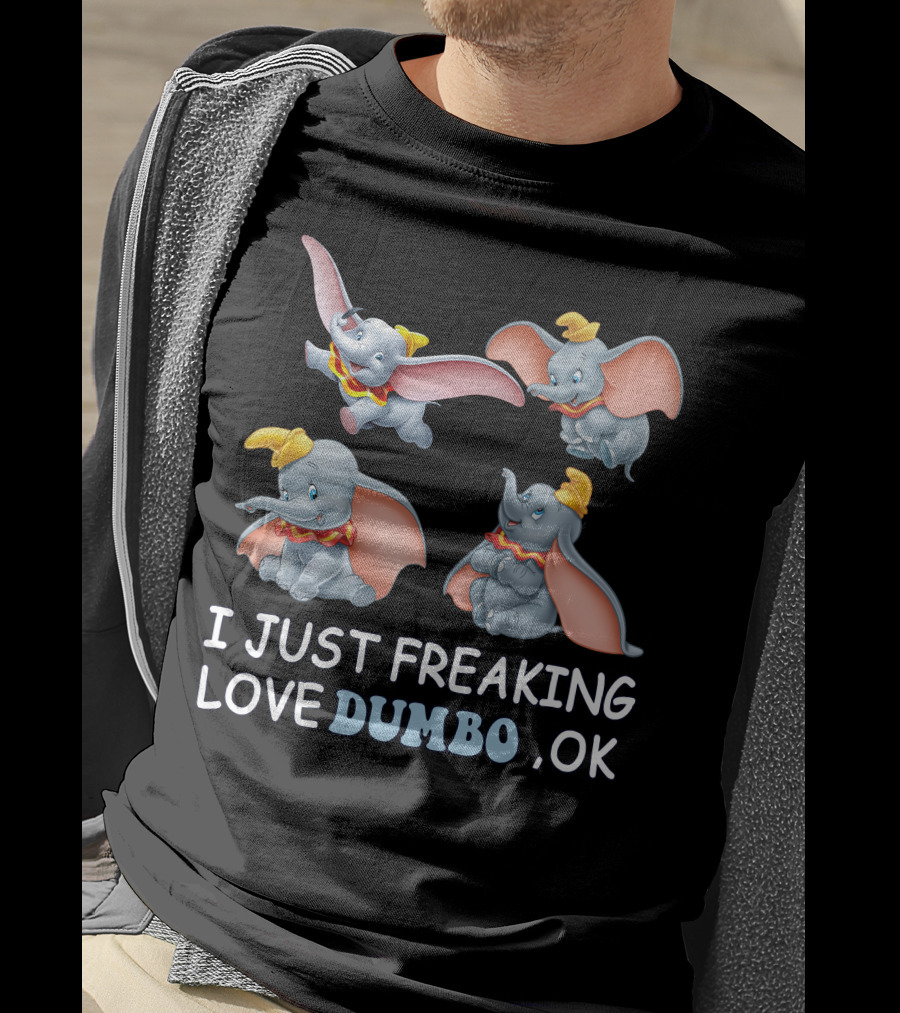 I Just Freaking Love Dumbo Ok T-Shirt