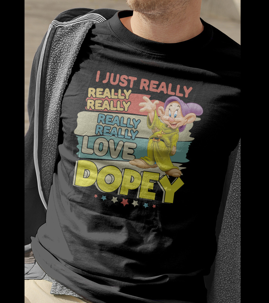 I Really Really Really Really Really Love Dopey T-Shirt