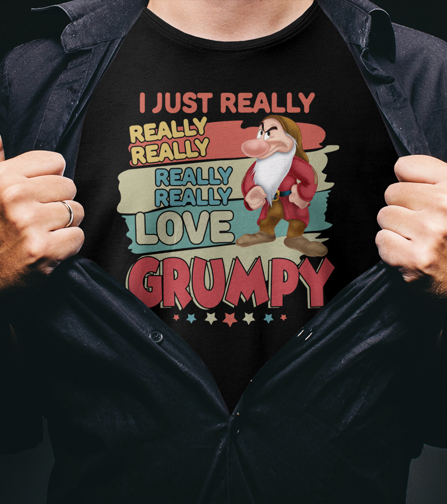 I Just Really Really Really Really Love Grumpy T-Shirt