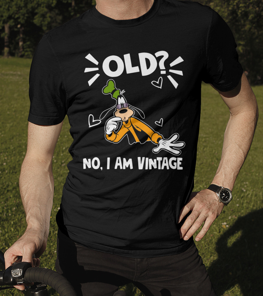 Goofy Old? No I Am Vintage T-Shirt