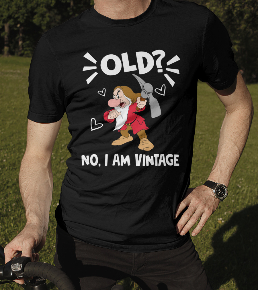 Old? No I Am Vintage T-Shirt