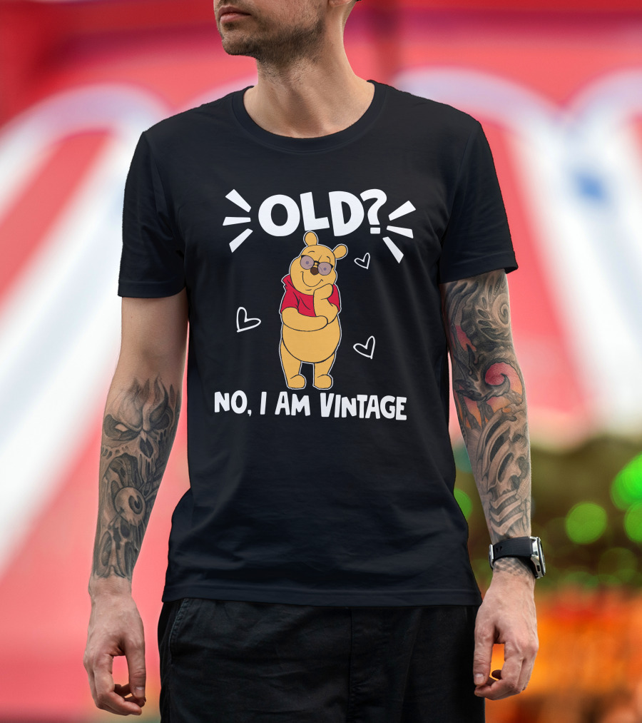 Pooh Old? No I Am Vintage Cartoon Character With Sunglasses And Hearts T-Shirt