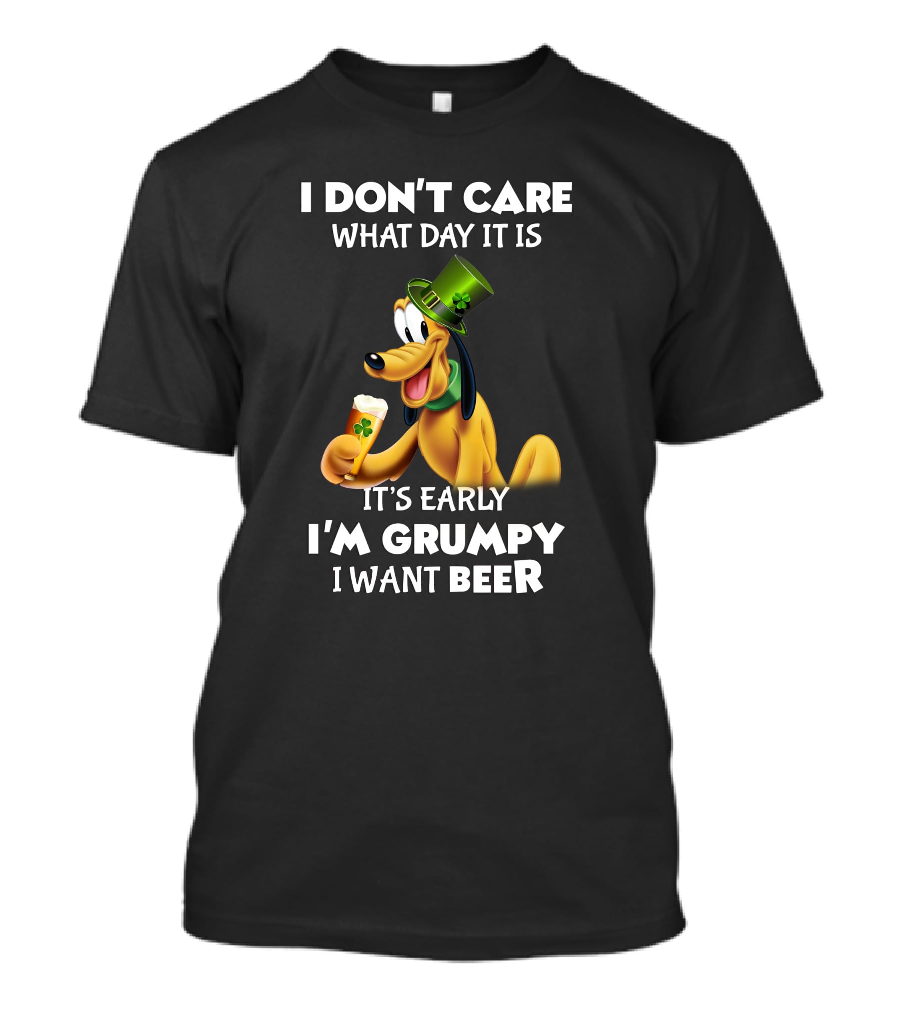 I Don't Care What Day It Is It's Early I'm Grumpy I Want Beer Pluto T-Shirt