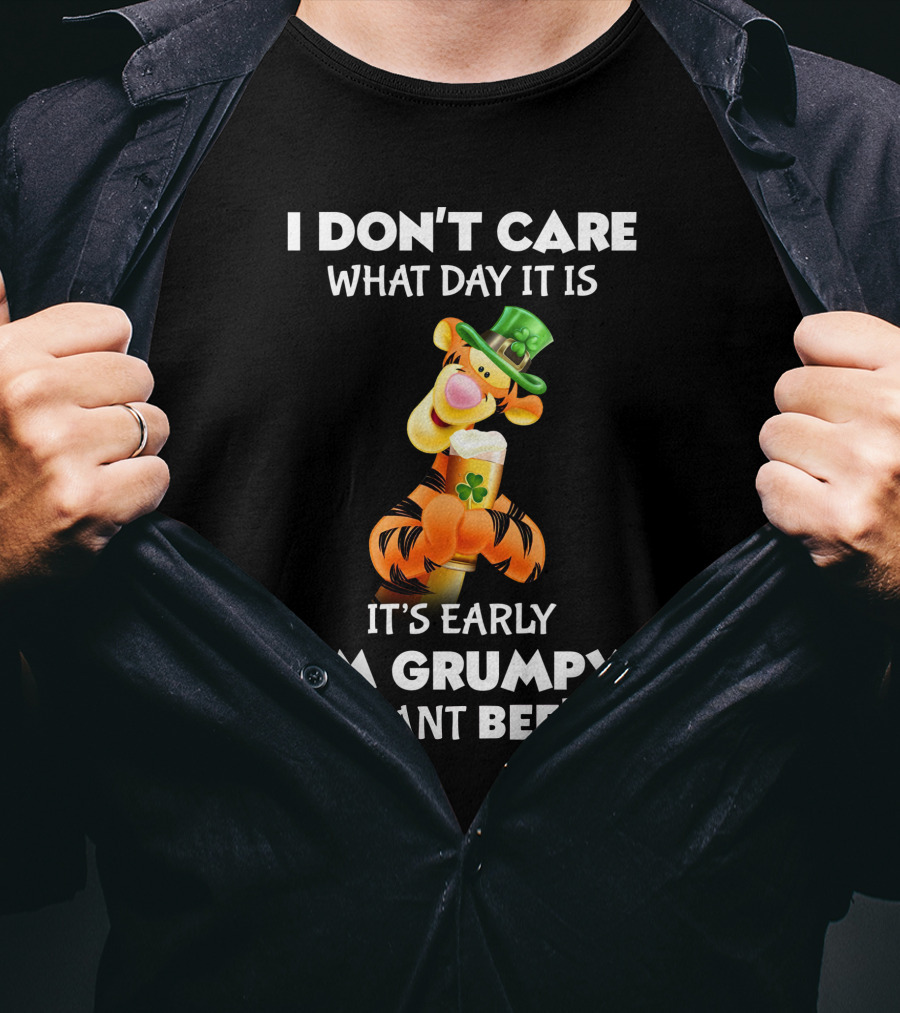I Don't Care What Day It Is Tigger It's Early I'm Grumpy I Want Beer T-Shirt