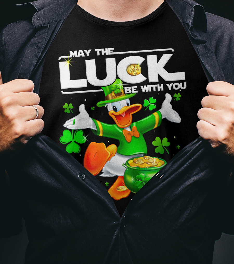 May The Luck Be With You Donald T-Shirt