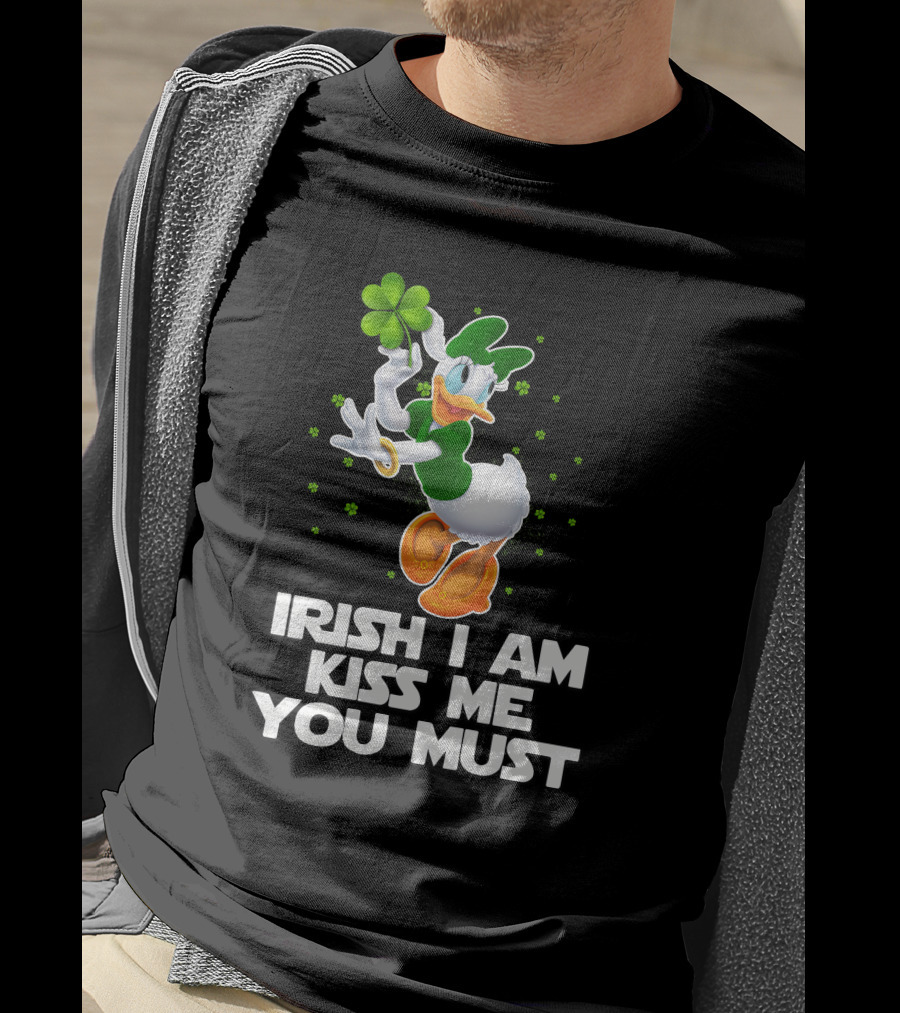 Daisy Irish I Am Kiss Me You Must T-Shirt