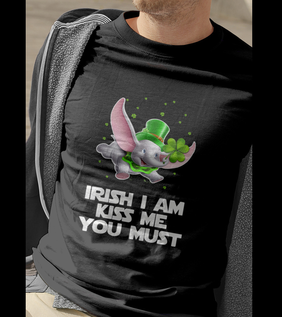 Irish I Am Kiss Me You Must Dumbo St. Patrick's Day T-Shirt