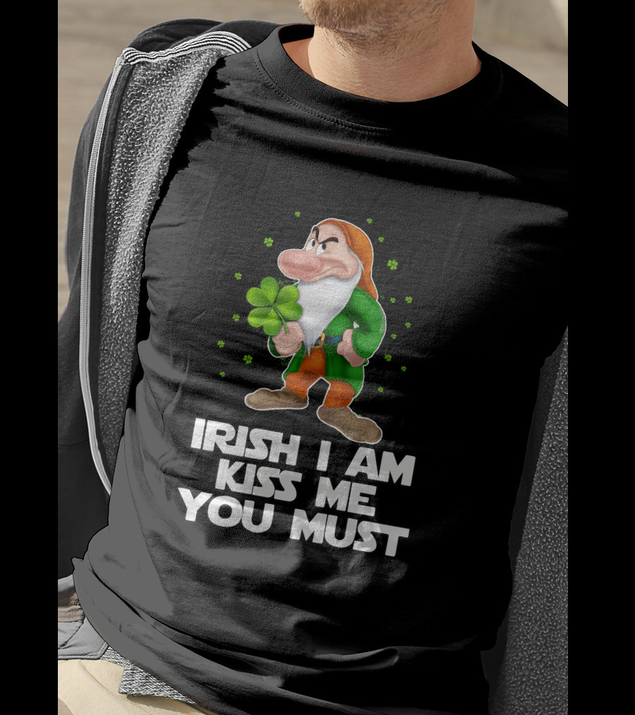 Grumpy Irish I Am Kiss Me You Must T-Shirt