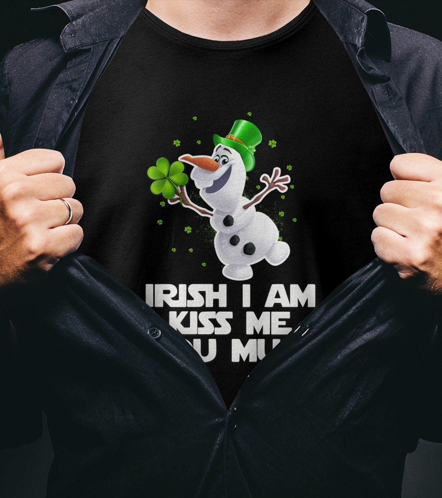 Irish I Am Kiss Me You Must Olaf Shamrock St. Patrick's Day T-Shirt