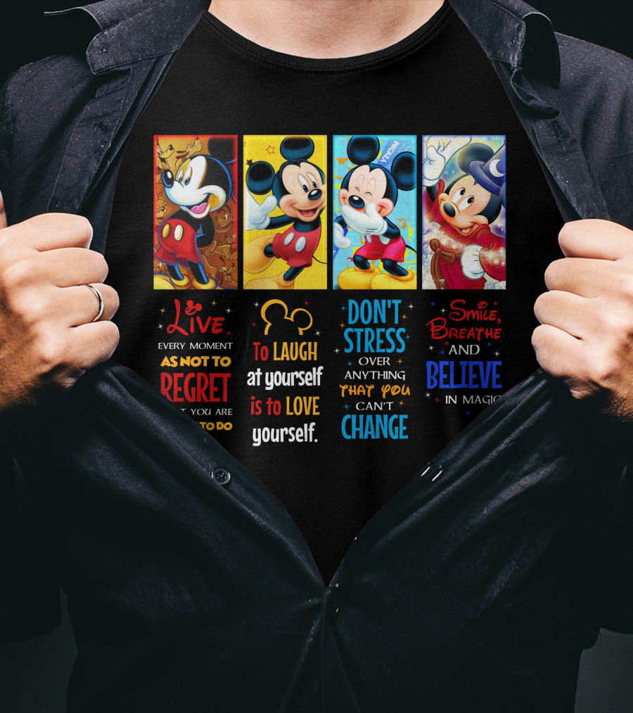 Mickey Live Every Moment To Laugh At Yourself Don't Stress Smile Breathe And Believe In Magic T-Shirt