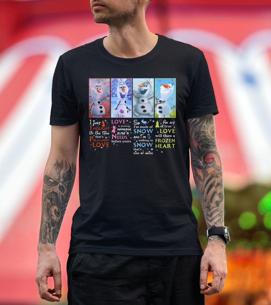 Olaf Love Permanent Love Needs Snow Frozen Heart T-Shirt