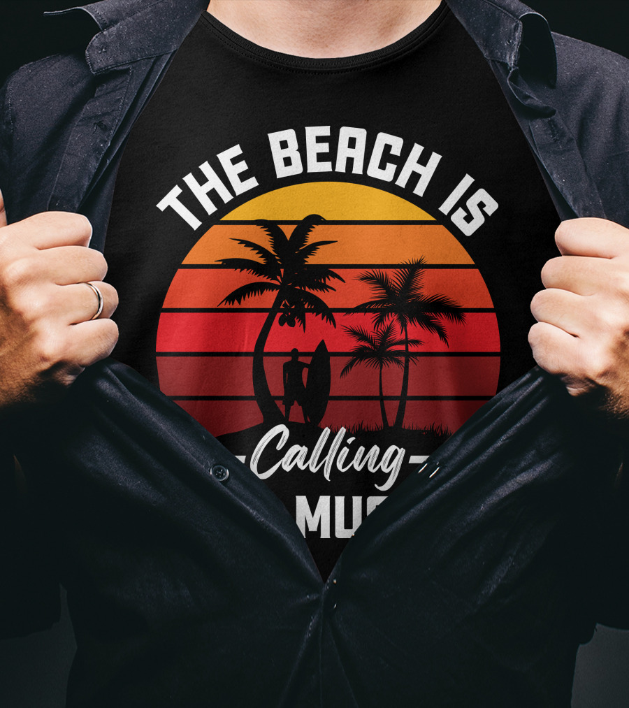 The Beach Is Calling And I Must Go Surfing Silhouette Palms Sunset Stripes T-Shirt