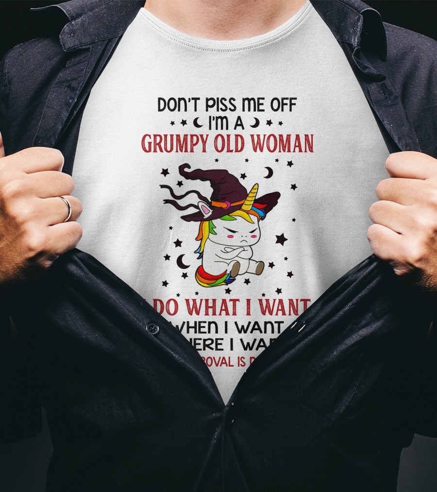 Grumpy Old Woman Unicorn Don't Piss Me Off Approval Not Needed T-Shirt