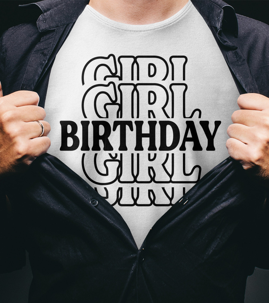 Birthday Girl Birthday Birthday Girl T-Shirt