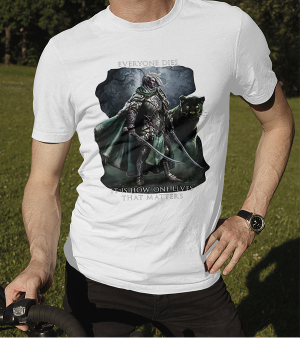 Drizzt Do’urden Everyone Dies It Is How One Lives That Matters T-Shirt