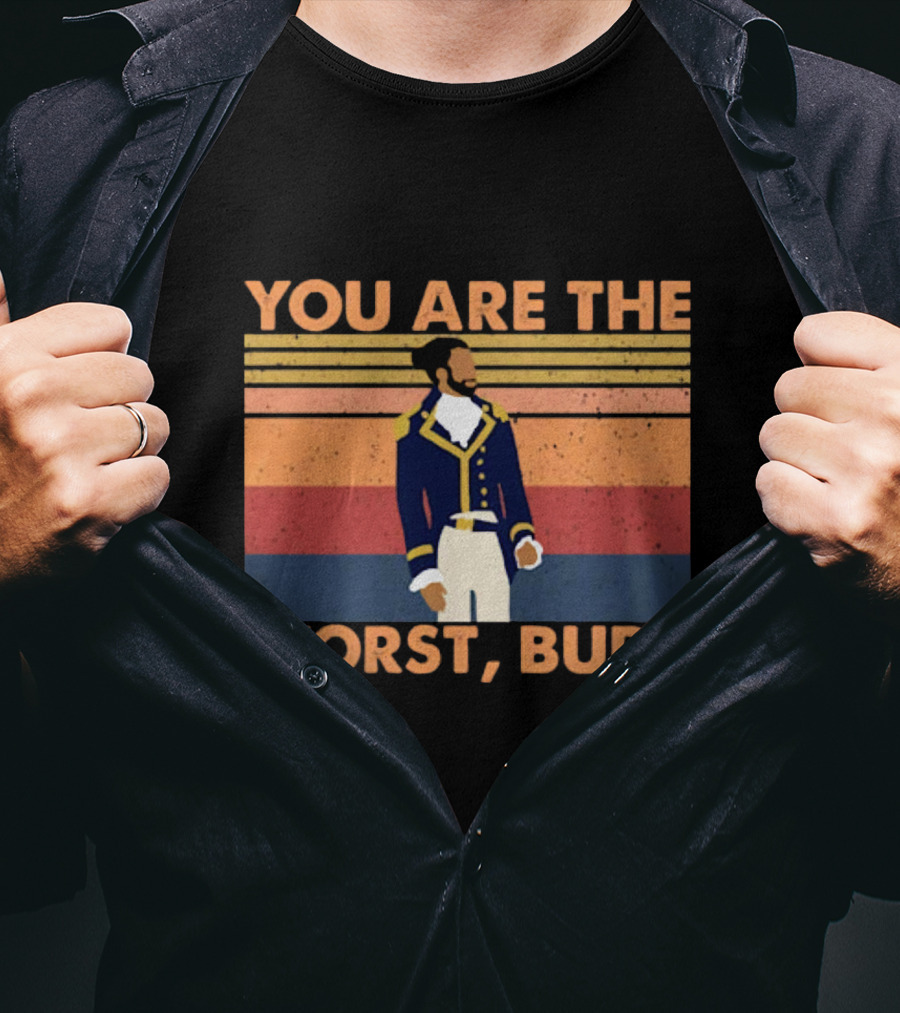 You Are The Worst Burr Retro Soldier T-Shirt