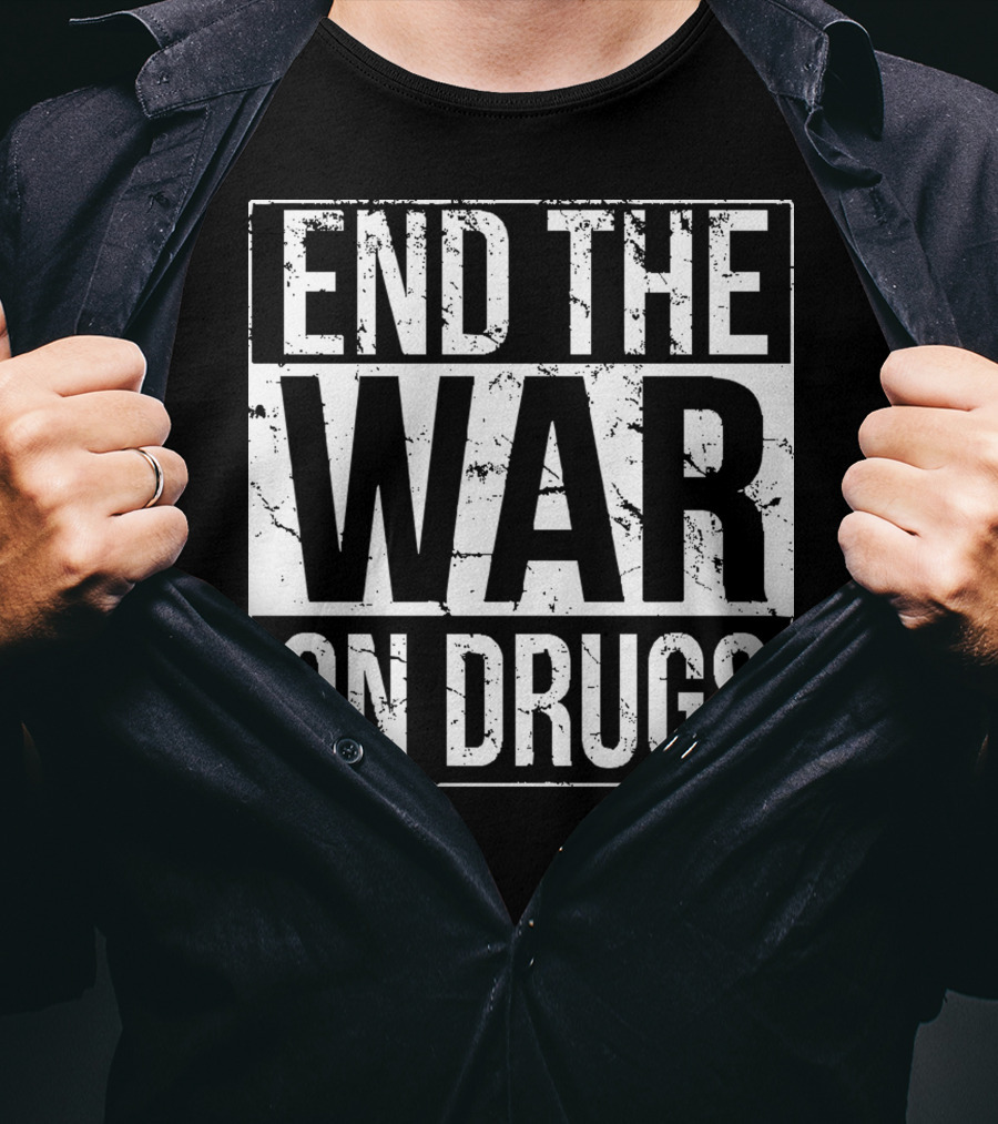 End The War On Drugs T-Shirt