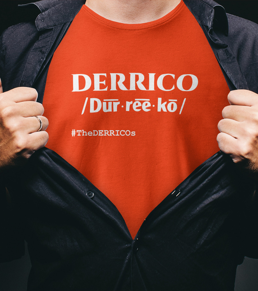 DERRICO /Dur·ree·kō/ #TheDERRICOs T-Shirt