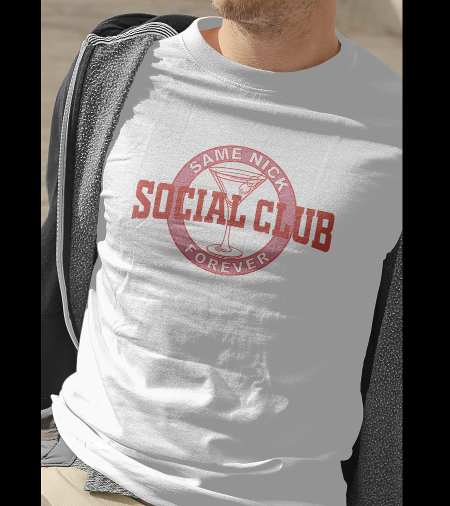 Same Nick Forever Social Club Martini Partier T-Shirt