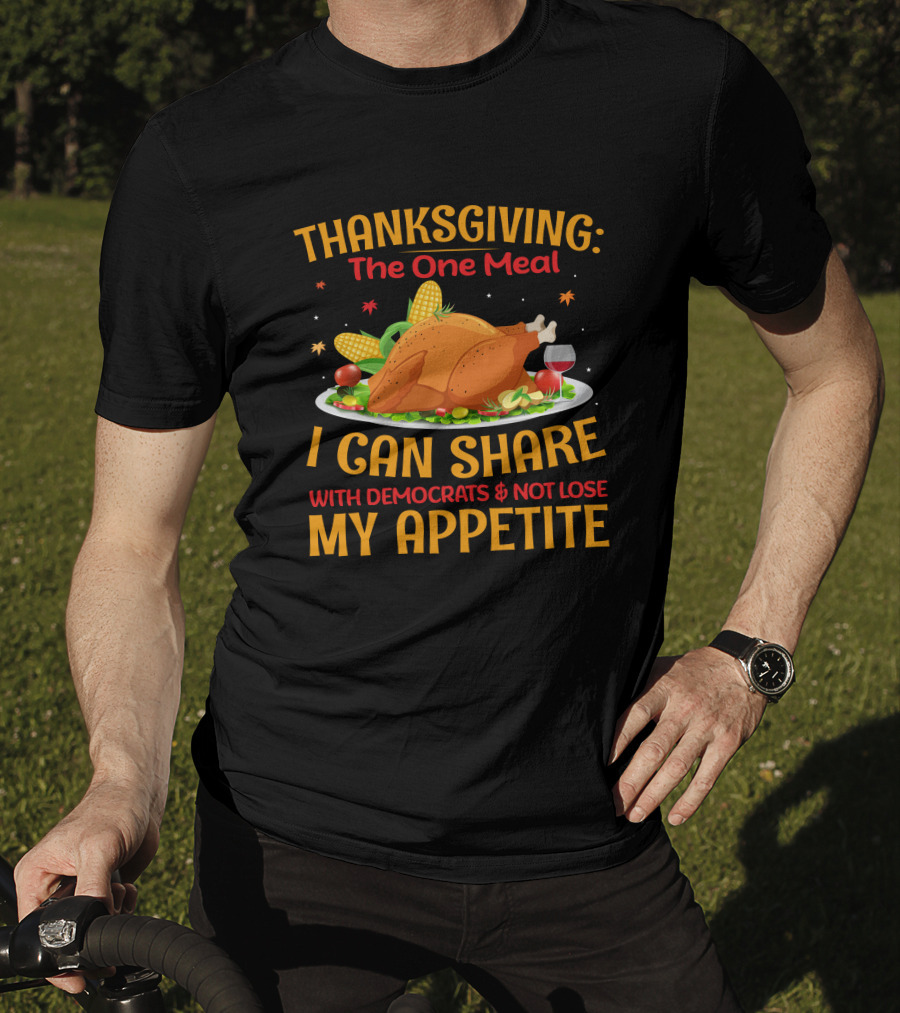 Thanksgiving The One Meal I Can Share With Democrats And Not Lose My Appetite Turkey Corn Wine Plate T-Shirt