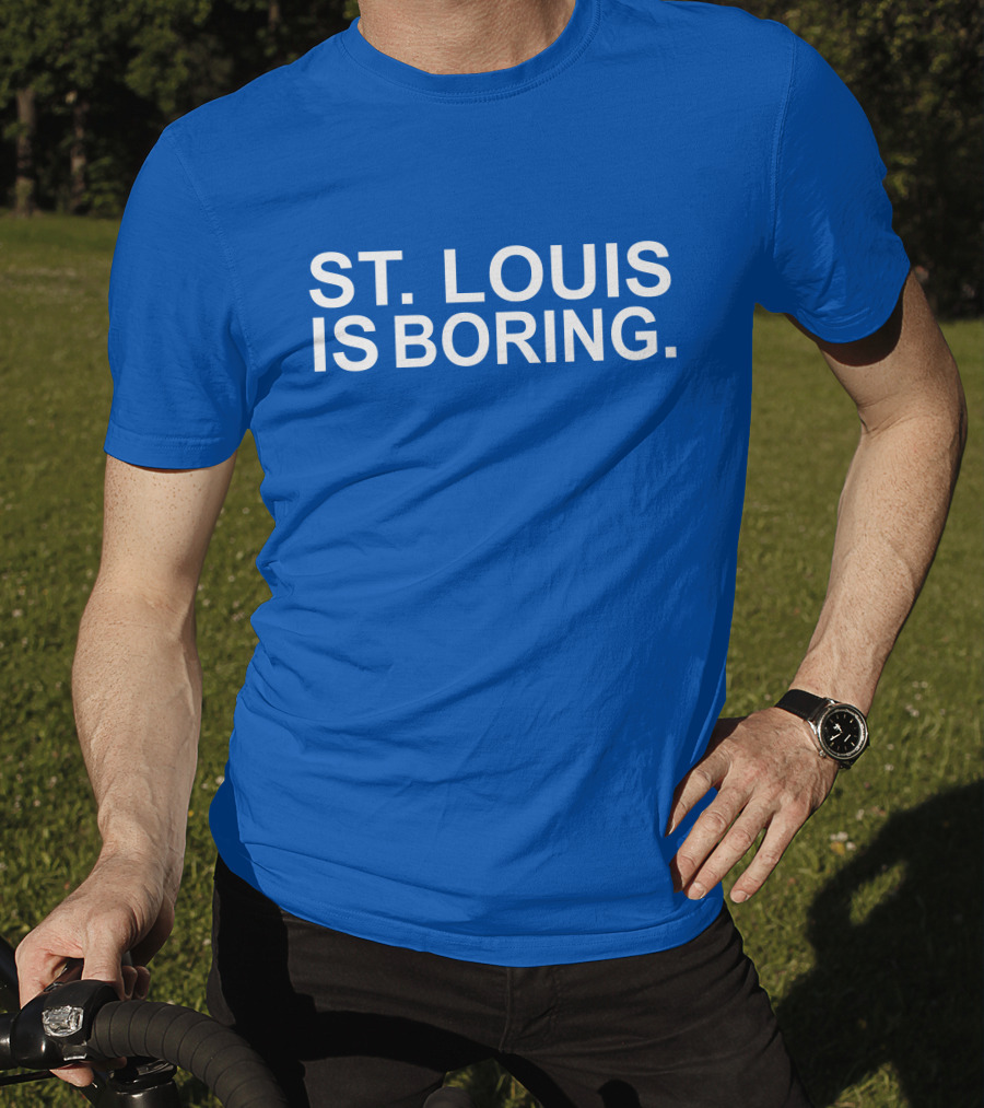 Chad Monahan St Louis Is Boring T-Shirt