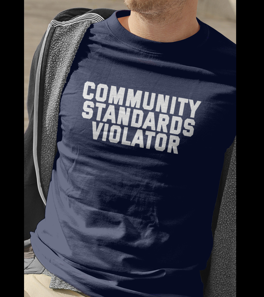Community Standards Violator T-Shirt