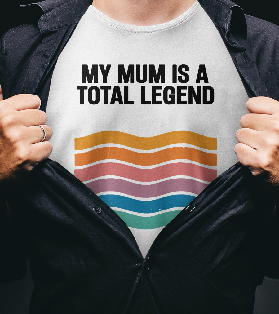 My Mum Is A Total Legend Retro Waves Man Who Has It All Shop T-Shirt