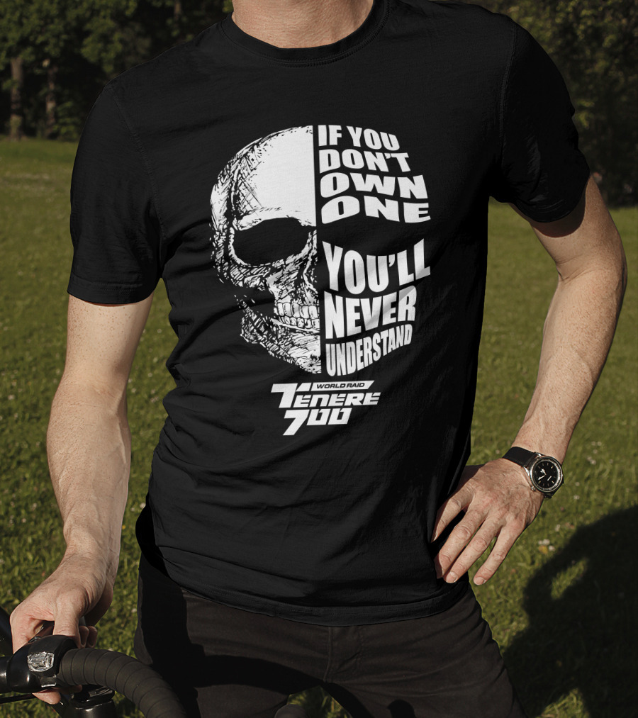 If You Don't Own One You'll Never Understand World Raid Tenere 700 Skull T-Shirt